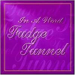 fudge tunnel - in a word fudge tunnel - in a word