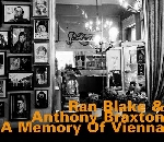 ran blake - anthony braxton - a memory of vienna ran blake - anthony braxton - a memory of vienna