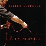 heiner goebbels - the italian concerto heiner goebbels - the italian concerto