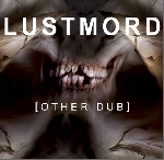 lustmord - other dub lustmord - other dub