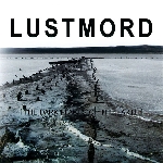 lustmord - the dark places of the earth lustmord - the dark places of the earth