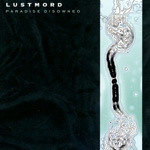 lustmord - paradise disowned lustmord - paradise disowned