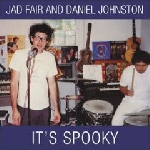 jad fair and daniel johnston - it's spooky (limited ed. white vinyl + bonus) jad fair and daniel johnston - it's spooky (limited ed. white vinyl + bonus)