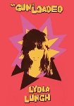lydia lunch - the gun is loaded lydia lunch - the gun is loaded