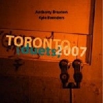 anthony braxton - kyle brenders - toronto (duets) 2007 anthony braxton - kyle brenders - toronto (duets) 2007