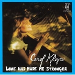 carol kleyn - love has made me stronger carol kleyn - love has made me stronger