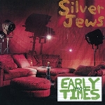 silver jews - early times silver jews - early times