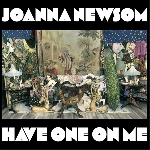 joanna newsom - have one on me joanna newsom - have one on me