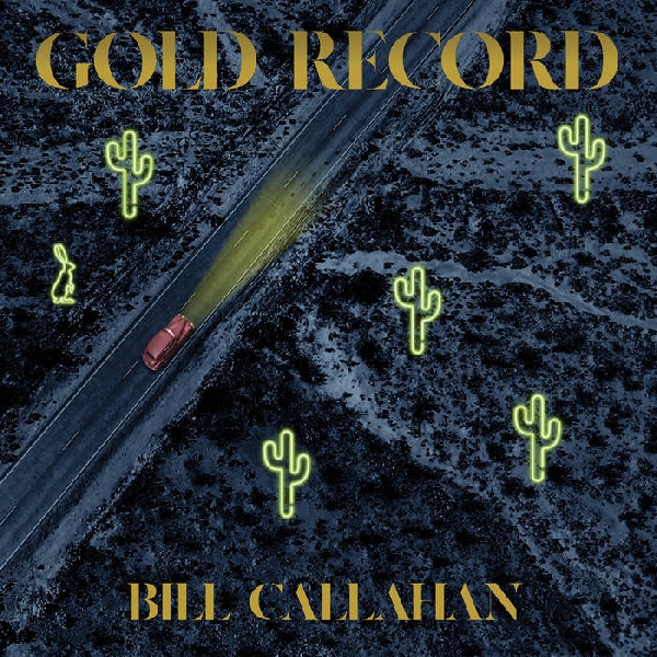 Bill Callahan - Gold Record Bill Callahan - Gold Record