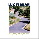 luc ferrari - cycle des souvenirs luc ferrari - cycle des souvenirs