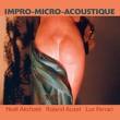 akchoté - auzet - ferrari - impro-micro-acoustique akchoté - auzet - ferrari - impro-micro-acoustique