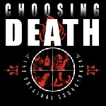 choosing death - the original soundtrack choosing death - the original soundtrack