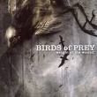 birds of prey - weight of the wound birds of prey - weight of the wound