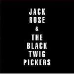 jack rose & the black twig pickers - jack rose & the black twig pickers jack rose & the black twig pickers - jack rose & the black twig pickers