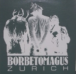 borbetomagus - zurich borbetomagus - zurich