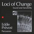eddie prevost - loci of change eddie prevost - loci of change