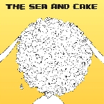 the sea and cake - the sea and cake the sea and cake - the sea and cake