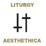 liturgy - aesthethica liturgy - aesthethica