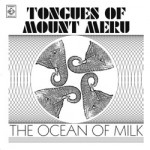 tongues of mount meru - the ocean of milk tongues of mount meru - the ocean of milk