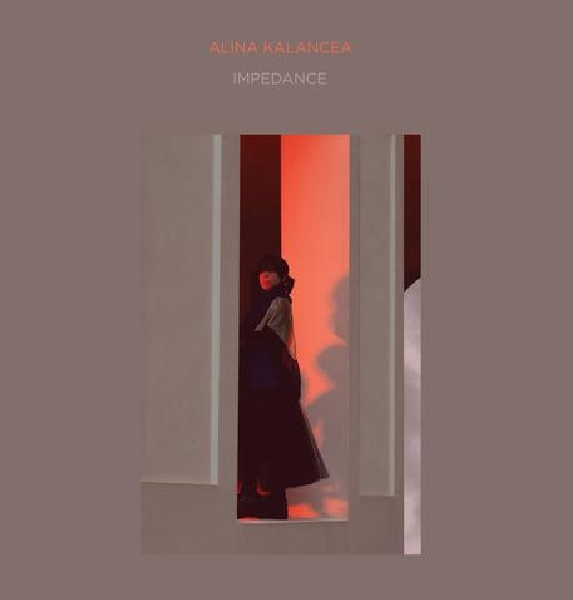 Alina Kalancea - Impedance Alina Kalancea - Impedance