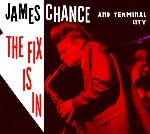 james chance and terminal city (james white) - the fix is in james chance and terminal city (james white) - the fix is in