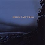 jim fox - last things jim fox - last things