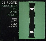 jb floyd - another time and place jb floyd - another time and place