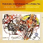 kidd jordan - joel futterman - alvin fielder trio - live at the tampere jazz happening 2000 kidd jordan - joel futterman - alvin fielder trio - live at the tampere jazz happening 2000