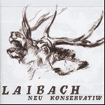 laibach - neu konservatiw laibach - neu konservatiw