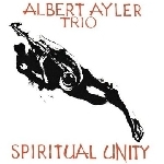 albert ayler trio - spiritual unity albert ayler trio - spiritual unity