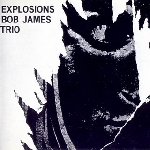 bob james trio - explosions bob james trio - explosions