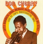 don cherry - live at cafe montmartre 1966 don cherry - live at cafe montmartre 1966
