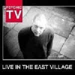 psychic tv - live in thee east village psychic tv - live in thee east village