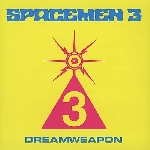spacemen 3 - dreamweapon spacemen 3 - dreamweapon