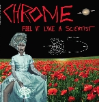 chrome - feel it like a scientist chrome - feel it like a scientist