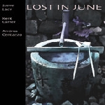 steve lacy - kent carter - andrea centazzo - lost in june steve lacy - kent carter - andrea centazzo - lost in june