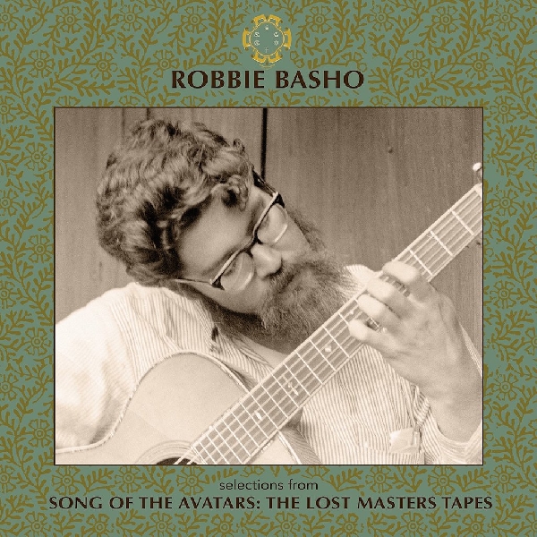 Robbie Basho - Selections From Song Of The Avatars (RSD 2020) Robbie Basho - Selections From Song Of The Avatars (RSD 2020)