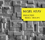 nigel keay - music for small groups nigel keay - music for small groups