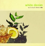 white denim - corsicana lemonade white denim - corsicana lemonade