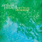 arthur russell - let's go swimming arthur russell - let's go swimming