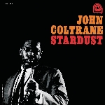 john coltrane - stardust john coltrane - stardust