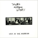young marble giants - live at the hurrah young marble giants - live at the hurrah