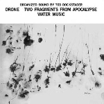 tod dockstader - drone - two fragments from apocalypse - water music tod dockstader - drone - two fragments from apocalypse - water music