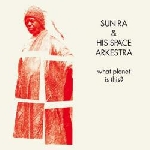 sun ra & his space arkestra - what planet is this? sun ra & his space arkestra - what planet is this?