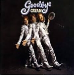 cream - goodbye cream - goodbye