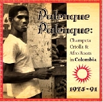 v/a - palenque palenque: champeta criolla & afro roots in colombia 1975-91 v/a - palenque palenque: champeta criolla & afro roots in colombia 1975-91