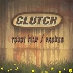 clutch - robot hive / exodus clutch - robot hive / exodus