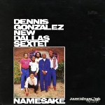 dennis gonzalez new dallas sextet - namesake dennis gonzalez new dallas sextet - namesake