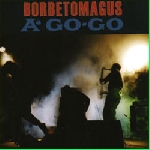 borbetomagus - a go-go borbetomagus - a go-go