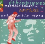 mahmoud ahmed - ethiopiques 7 erè mèla mèla mahmoud ahmed - ethiopiques 7 erè mèla mèla